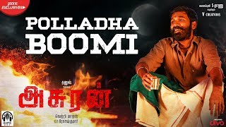 Asuran  Polladha Boomi Lyric Video  Dhanush  Vetri Maaran  G V Prakash  Kalaippuli S Thanu [upl. by Nicolea]