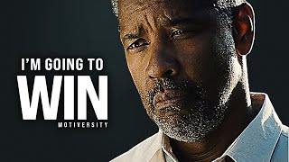 IM GOING TO WIN  Best Motivational Speech Video Featuring Denzel Washington [upl. by Nadnerb]