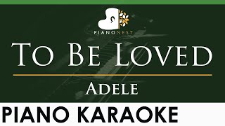 Adele  To Be Loved Studio Version  LOWER Key Piano Karaoke Instrumental [upl. by Anilat]