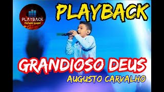 Grandioso Deus  Augusto Carvalho PLAYBACK  1 TOM ABAIXO [upl. by Ettore]