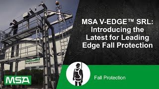 MSA VEDGE™ SRL Introducing the Latest for Leading Edge Fall Protection [upl. by Jamin]