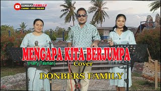 Lagu Pop KenanganMENGAPA KITA BERJUMPAHarry TasmanCoverDONBERS FAMILY Channel DFC Malaka [upl. by Jemma243]