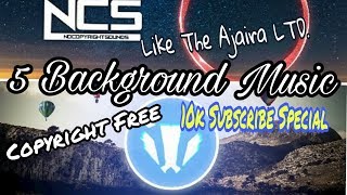 The Ajaira LTD এর মতো Background Music  5 Background Music  10k Subscribe Special [upl. by Akaya]