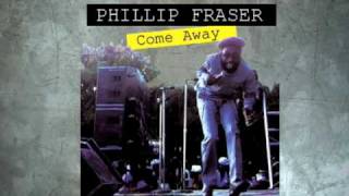 Phillip Fraser  Come Away  Dub [upl. by Anwahsal]