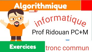 Exercice informatiquetronc communalgorithme [upl. by Bree46]