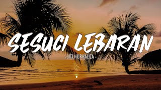 Siti Nurhaliza  Sesuci Lebaran Lyric Video [upl. by Saunderson920]