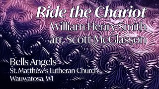 Ride the Chariot  William Henry Smith arr Scott McGlasson  Bells Angels Wauwatosa WI [upl. by Annaicul]