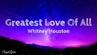 Greatest Love Of All Lyrics Whitney Houston [upl. by Eintihw]