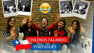 Desafio do Idioma Chilenos falando Português  Ep1 La Mirada Chilena [upl. by Nylanej825]