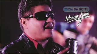 MarcosNavaoficial  Brisa da Noite Oficial O ceguinho do Pepe Moreno [upl. by Etnad]