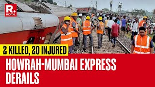 Howrah Mumbai Express Train Derails In Jharkhands Jamshedpur  2 Dead 20 Injured [upl. by Refannej]