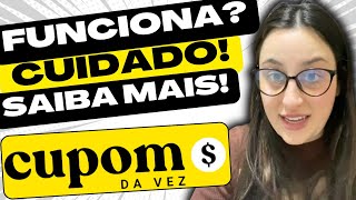 CUPOM DA VEZ 🎟️É GOLPE🎟️ CUPOM DA VEZ FUNCIONA  CUPOM DA VEZ É SEGURO  APP CUPOM DA VEZ [upl. by Westfall]