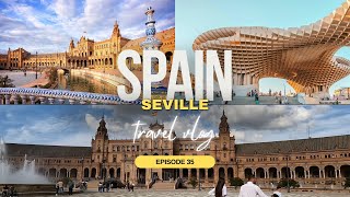 Spain  Seville is the capital city of the Spanish autonomous community of Andalusia x Episode 35 [upl. by Fionna]