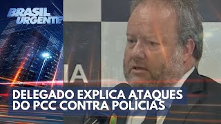 Delegado explica ataques do PCC contra polícias  Brasil Urgente [upl. by Ecienal]