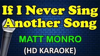 IF I NEVER SING ANOTHER SONG  Matt Monro HD Karaoke [upl. by Eeldarb]