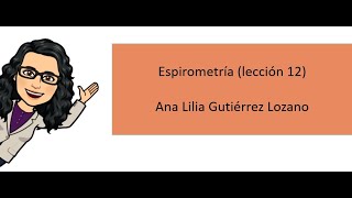 Espirometría L12 lección 12 [upl. by Hcurob]