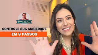 Controle sua ansiedade em 8 passos [upl. by Gronseth871]