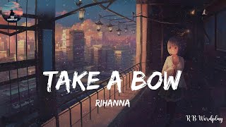 Rihanna  Take A Bow Lyrics🎶 [upl. by Harmonie]