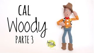 CAL Woody Toy Story Amigurumi  PARTE 3  Lanas y Ovillos [upl. by Trimmer]