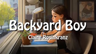 Claire Rosinkranz  Backyard Boy Lyrics [upl. by Germano918]