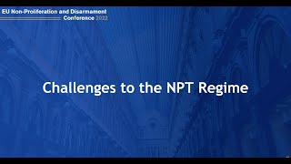 Conference 2022  Challenges to the NPT Regime [upl. by Am341]