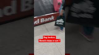 Bag broken at airport claim or not [upl. by Pius902]