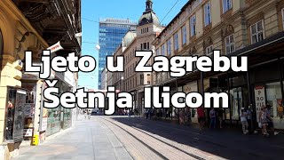 Ljeto u Zagrebu  Šetnja Ilicom [upl. by Ameehsat722]