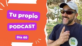 Diario de un Emprendedor Digital Viajero Día 60  Tu propio podcast [upl. by Antonella]