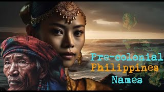 Precolonial Philippine Names used by Indigenous Group [upl. by Scotney44]