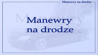 MANEWRY NA DRODZE Pełny temat z programu „Nauka Jazdy Abes” [upl. by Thaddeus826]