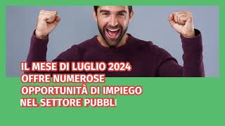 Concorsi Pubblici in scadenza a Luglio 2024 per circa 7334 assunzioni [upl. by Eittam478]