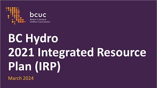 BC Hydro 2021 IRP Decision Summary [upl. by Romulus]