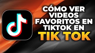 Cómo Ver Videos Favoritos en TikTok en PC Guía [upl. by Thorin937]