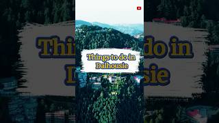 Things to do in Dalhousie  Dalhousie Top places to visit  Himachal Pradesh Dalhousie travel [upl. by Lerrej28]