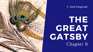 Great Gatsby  Chapter 8 Audiobook [upl. by Garson]