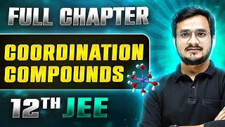 Coordination Compound FULL CHAPTER  Class 12th Inorganic Chemistry  Lakshya JEE [upl. by Atteiluj]