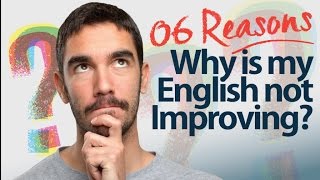 6 reasons  Why is my English Speaking not improving Speak English with confidence [upl. by Pauwles]