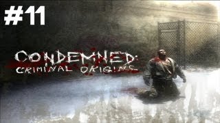 Lets Play Condemned Criminal Origins  Part 11 [upl. by Oakleil499]