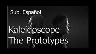 The Prototypes  Kaleidoscope  Subtitulada al Español [upl. by Jade]