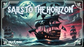 Sails to the Horizon Song Lyrics in Description  Pirate Music Audio [upl. by Glaab]