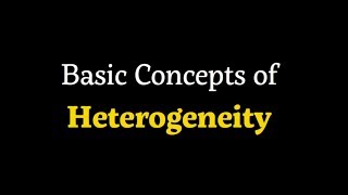 Basic Concepts of Heterogeneity [upl. by Coats78]