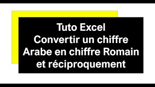 Astuce Excel  Convertir un chiffre Arabe en Chiffre Romain et réciproquement [upl. by Allanson]