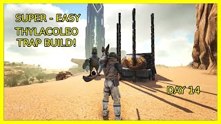 ARK SUPER EASY Thylacoleo Trap  Day 14  Beat The Ark Story Mode [upl. by Enert]