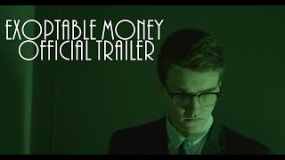 Exoptable Money  Official Trailer [upl. by Evol410]