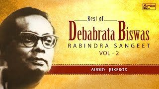 Best Of Debabrata Biswas VOL 2  Rabindra Sangeet  Keno Chheye Aachho [upl. by Amalbergas]