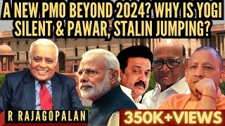 Delhi R Rajagopalan I A new PMO beyond 2024 I Why is Yogi silent amp Pawar Stalin jumping [upl. by Niwdog]