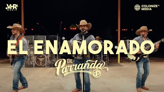 De Parranda  El Enamorado En Vivo [upl. by Laureen342]