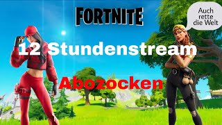 Fortnite ABOZOCKEN 12 STUNDEN STREAM LIVESTREAM DEUTSCH 500 Abo Special [upl. by Killian]