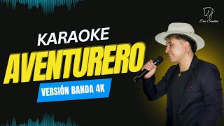 Aventurero Karaoke 4k  Versión banda  Eric Sandria [upl. by Barrington720]