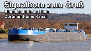 Binnenschiffe auf dem DortmundEms Kanal  Signalhorn zum Gruß  Binnenschifffahrt [upl. by Nwonknu926]